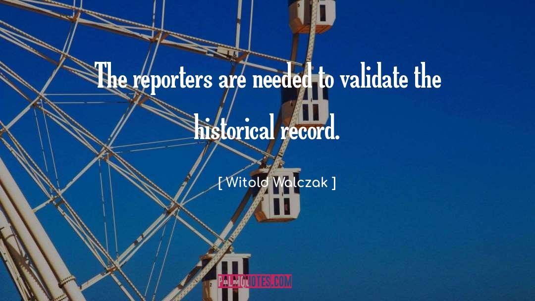 Historical Record quotes by Witold Walczak