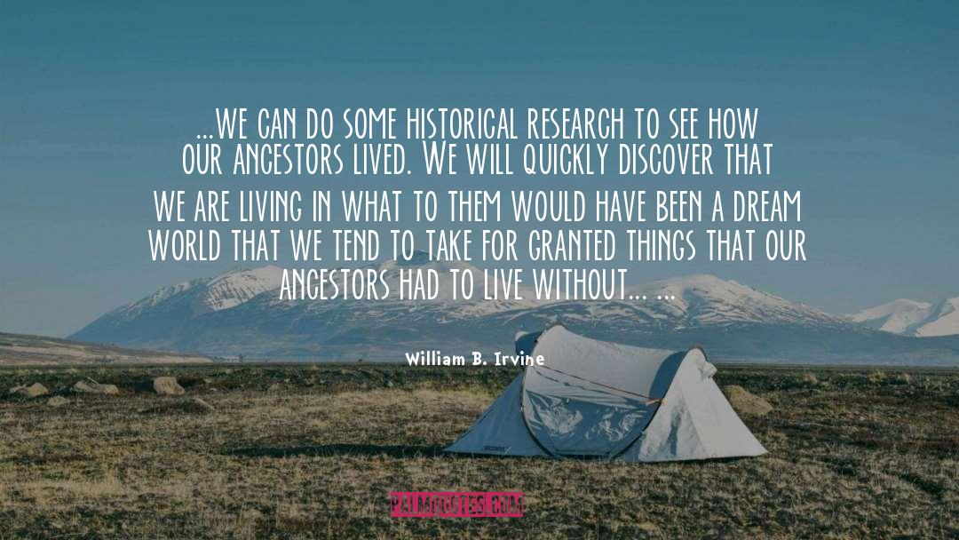 Historical Research quotes by William B. Irvine