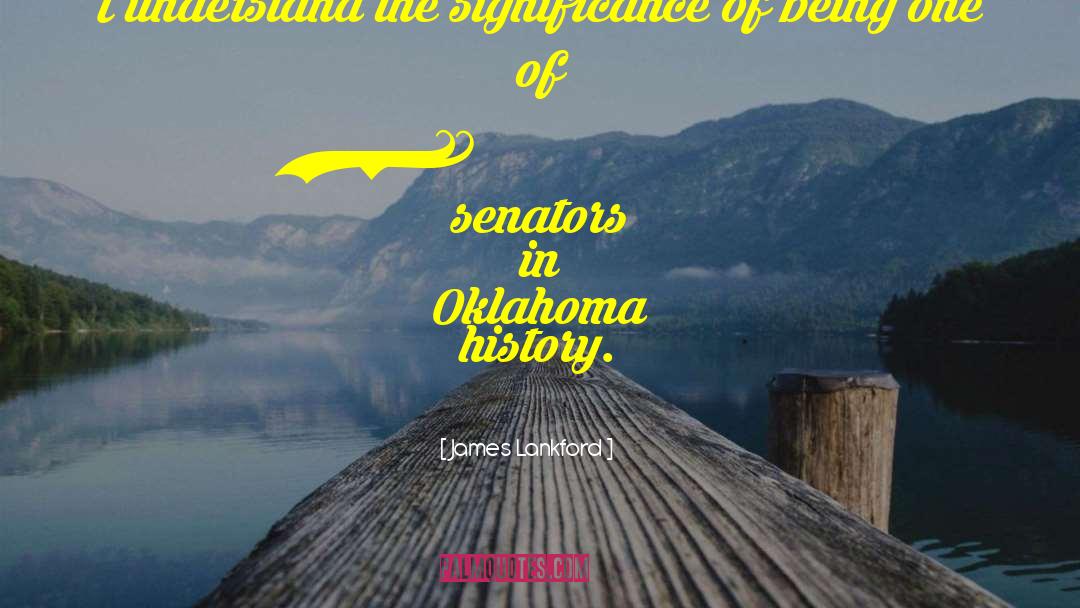 Historical Significance quotes by James Lankford