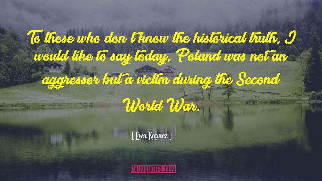 Historical Truth quotes by Ewa Kopacz