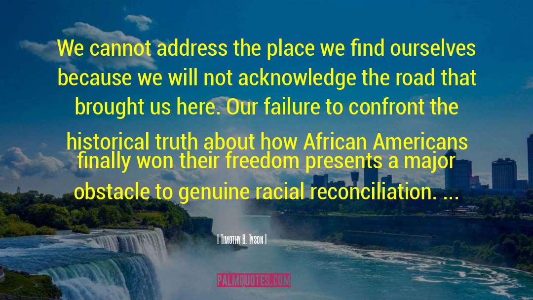 Historical Truth quotes by Timothy B. Tyson