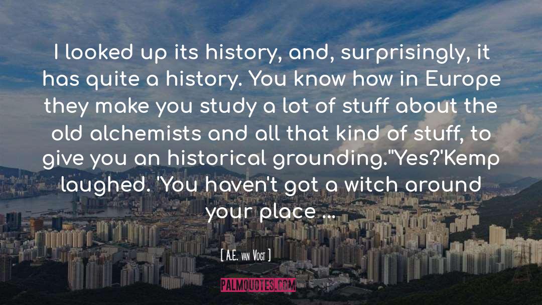 Historical Ya quotes by A.E. Van Vogt