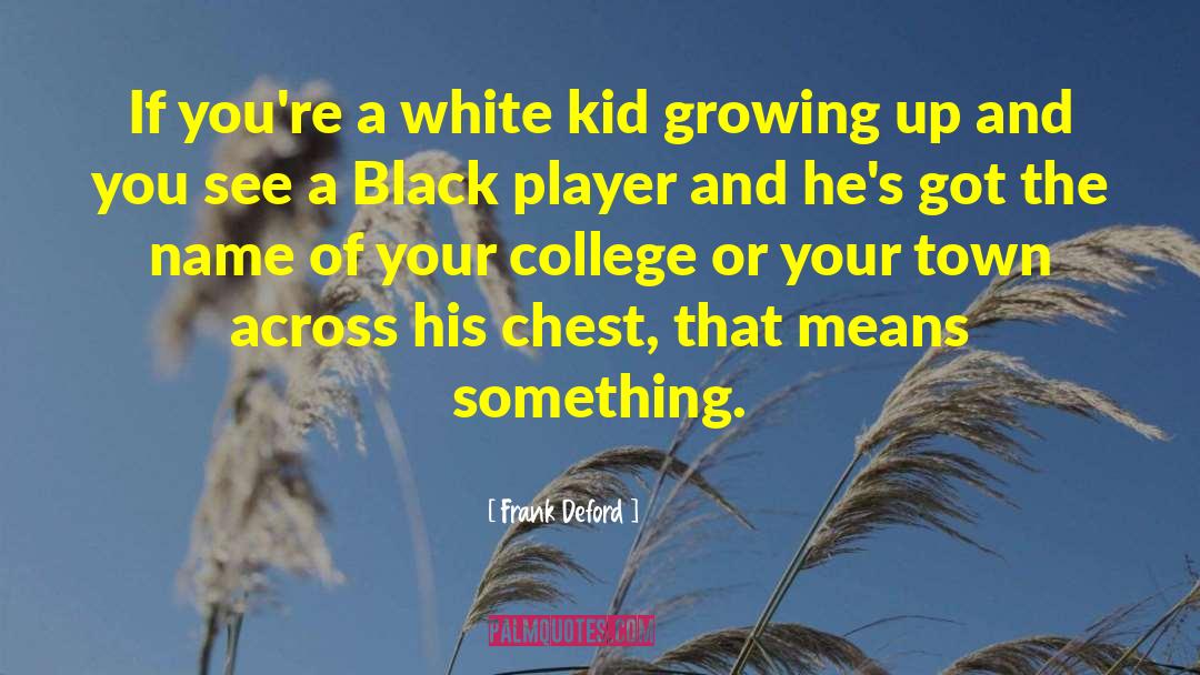 Historically Black College quotes by Frank Deford
