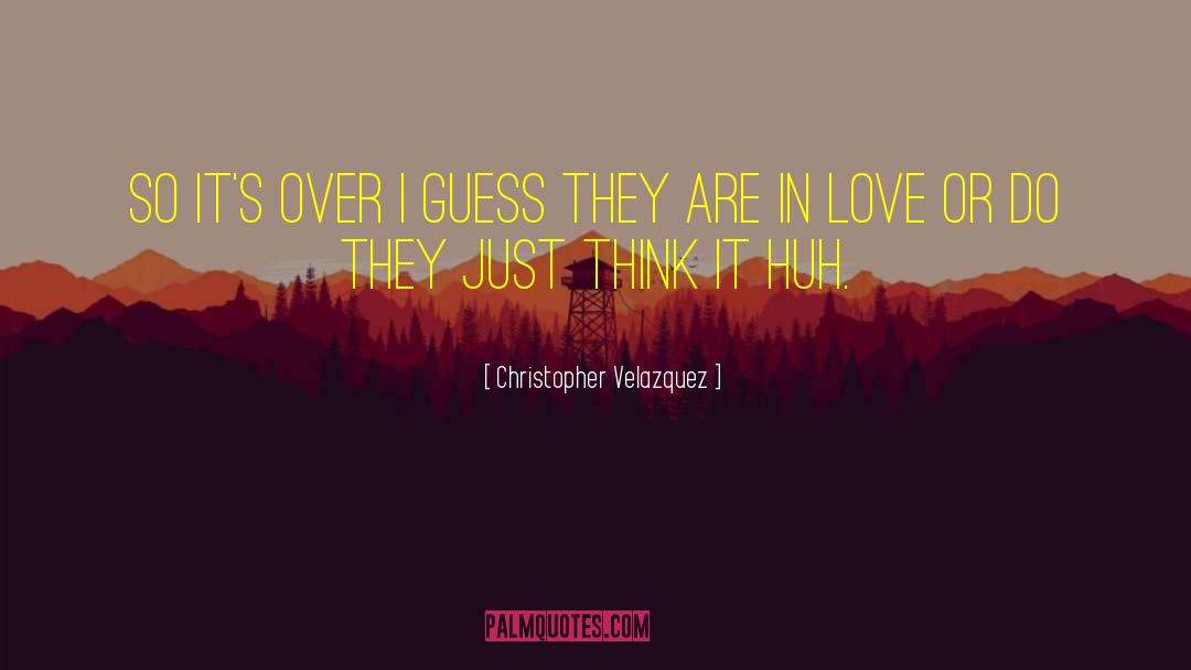 Historiccal Romance quotes by Christopher Velazquez