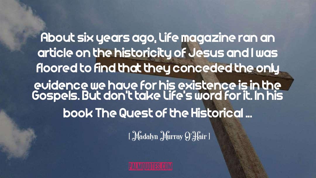 Historicity Of Jesus quotes by Madalyn Murray O'Hair