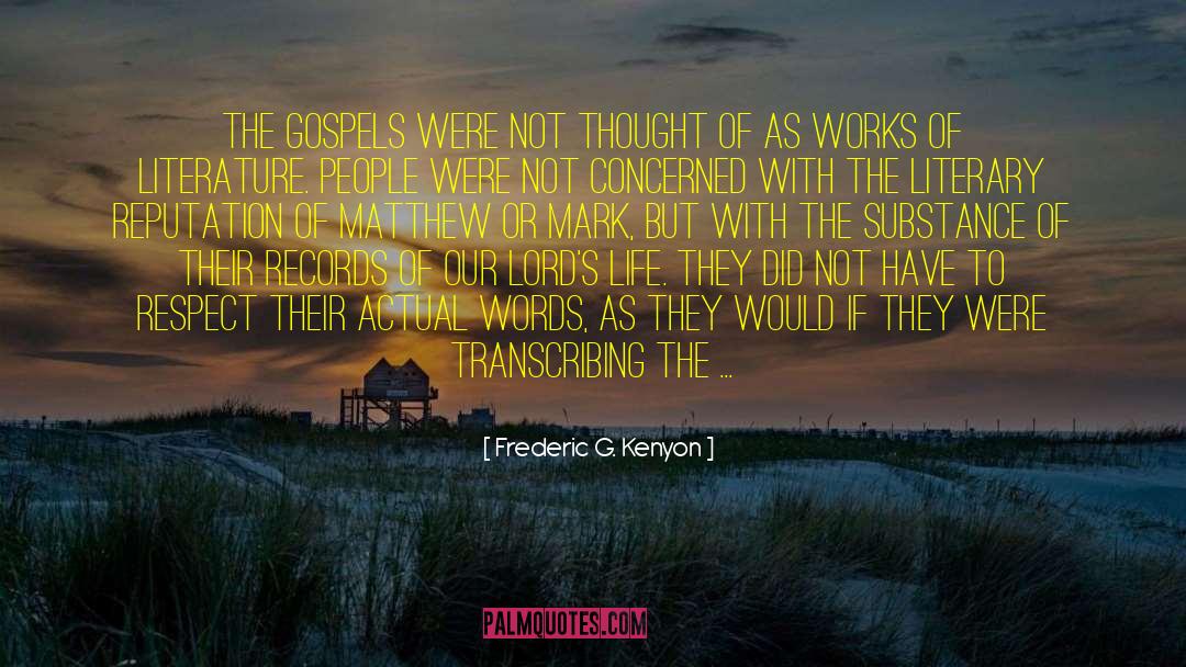 Historicity Of The Gospels quotes by Frederic G. Kenyon