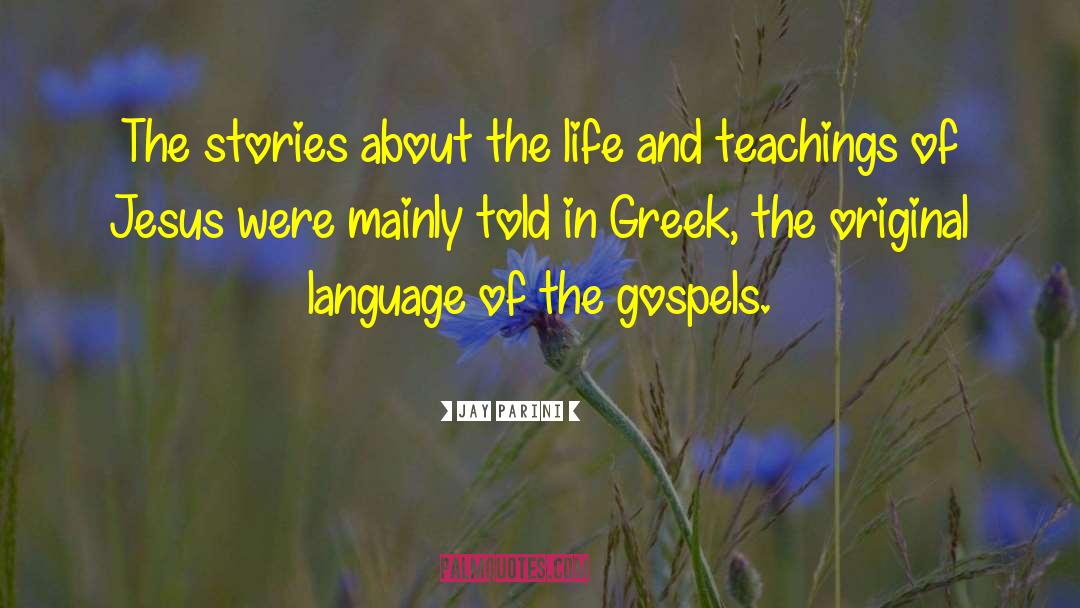 Historicity Of The Gospels quotes by Jay Parini