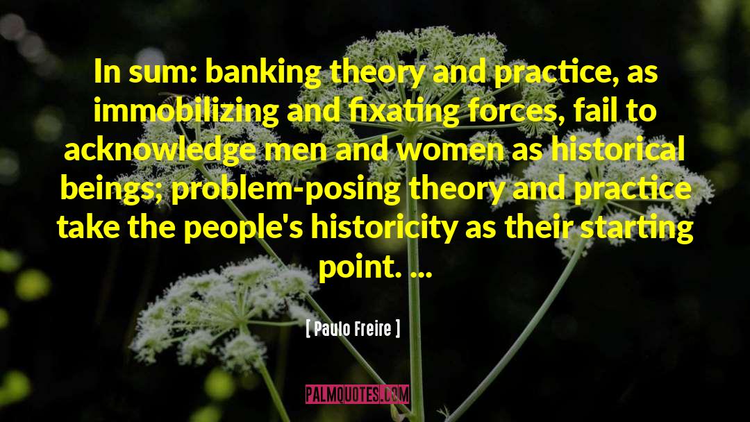 Historicity quotes by Paulo Freire