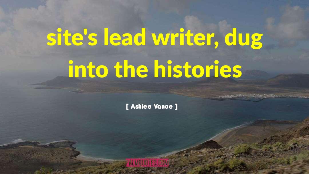 Histories Mysteries quotes by Ashlee Vance