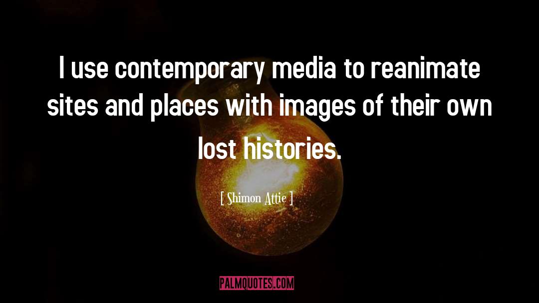 Histories quotes by Shimon Attie