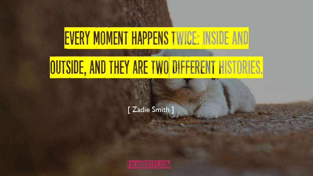 Histories quotes by Zadie Smith