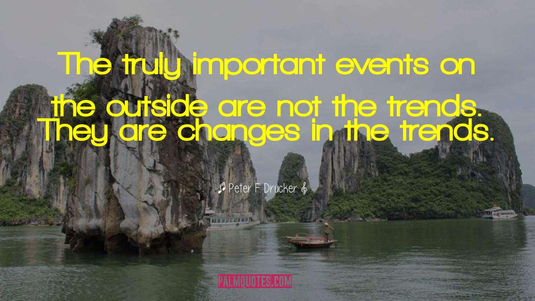 Historiographical Trends quotes by Peter F. Drucker