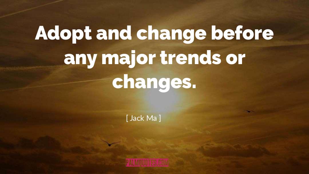 Historiographical Trends quotes by Jack Ma