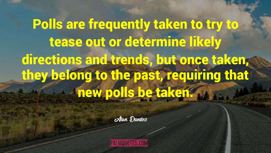 Historiographical Trends quotes by Alan Dundes