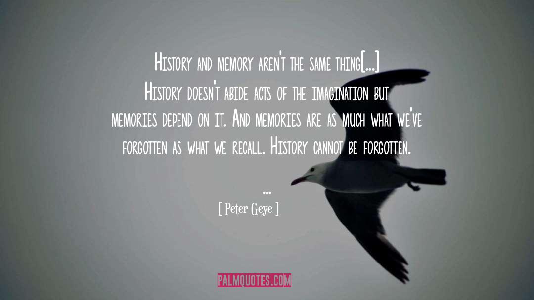 History And Memory quotes by Peter Geye