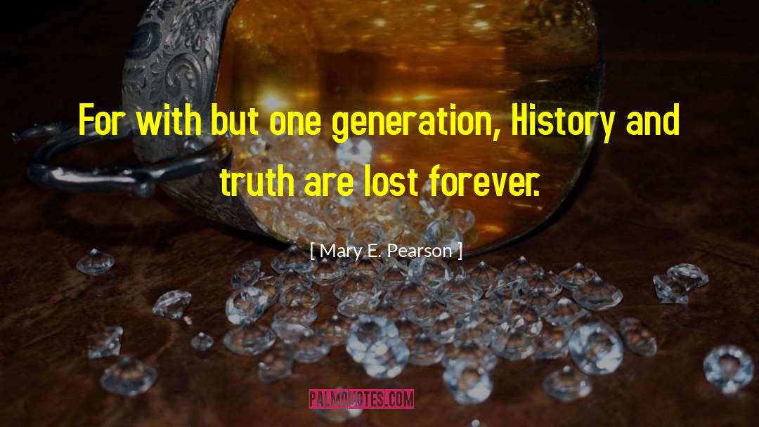 History And Truth quotes by Mary E. Pearson