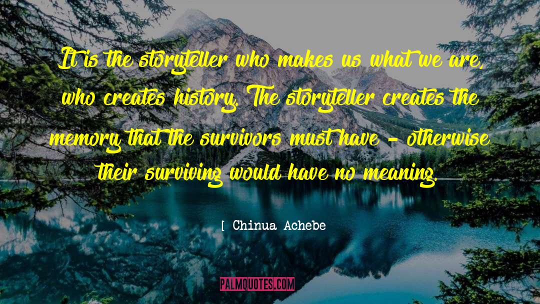 History Creates The Future quotes by Chinua Achebe