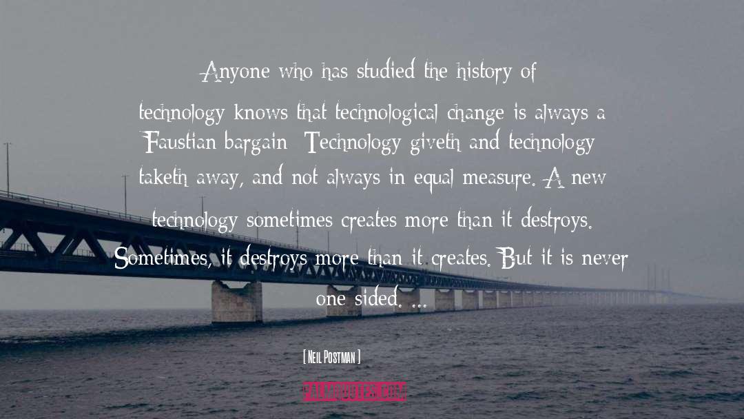 History Creates The Future quotes by Neil Postman