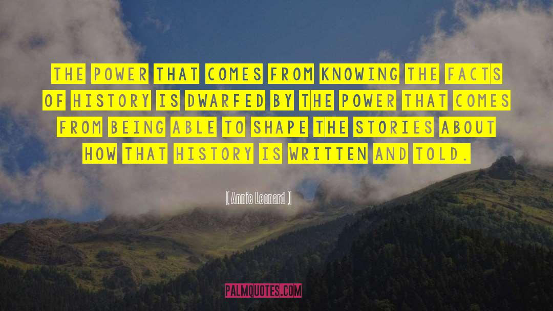 History From The Past quotes by Annie Leonard