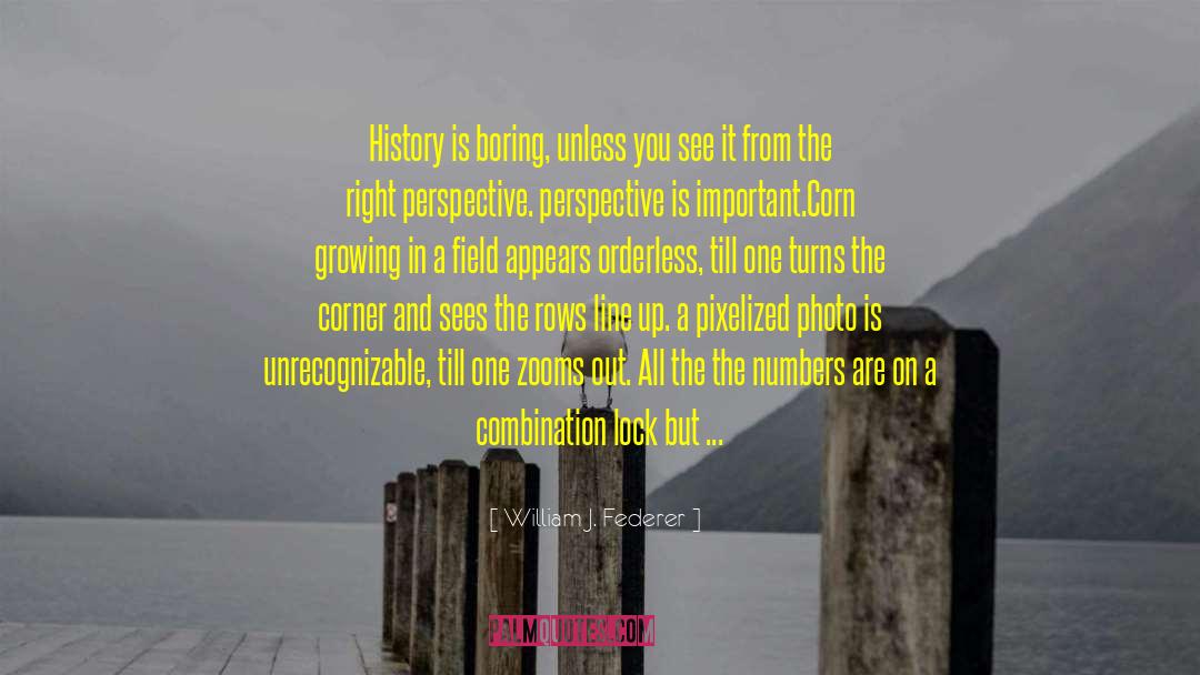 History Is Boring quotes by William J. Federer