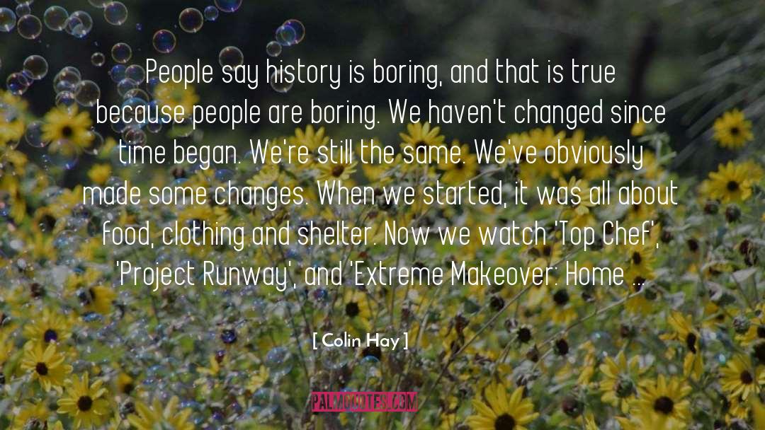History Is Boring quotes by Colin Hay