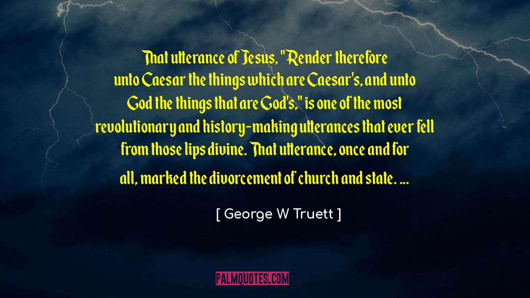History Making quotes by George W Truett