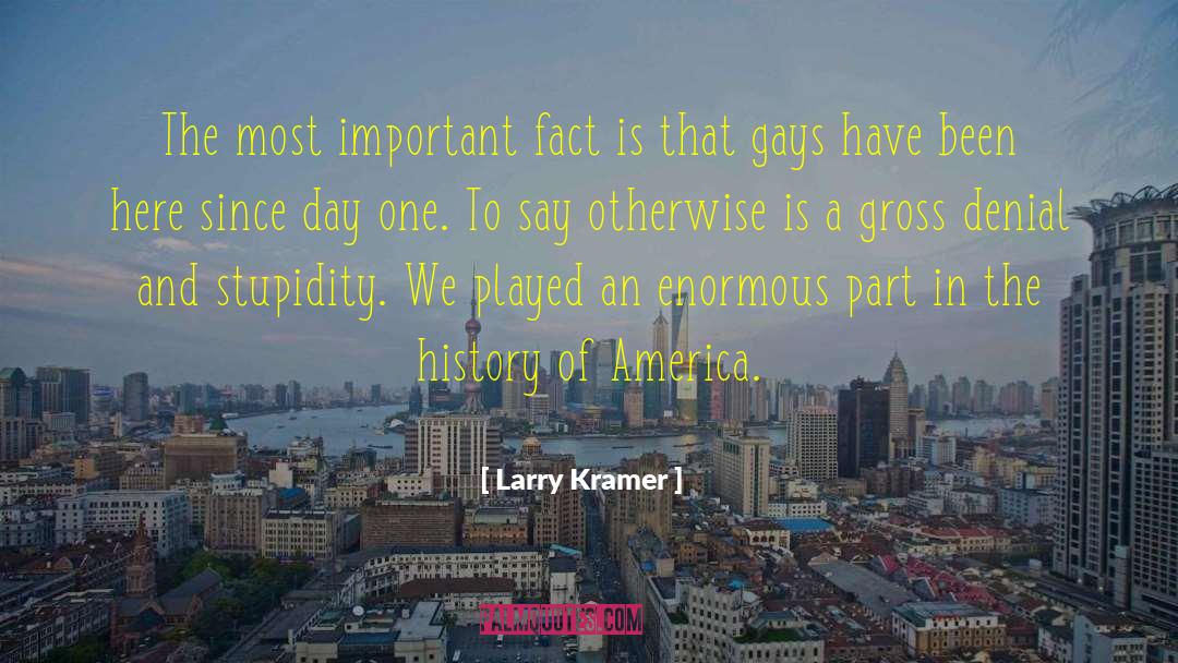 History Of America quotes by Larry Kramer