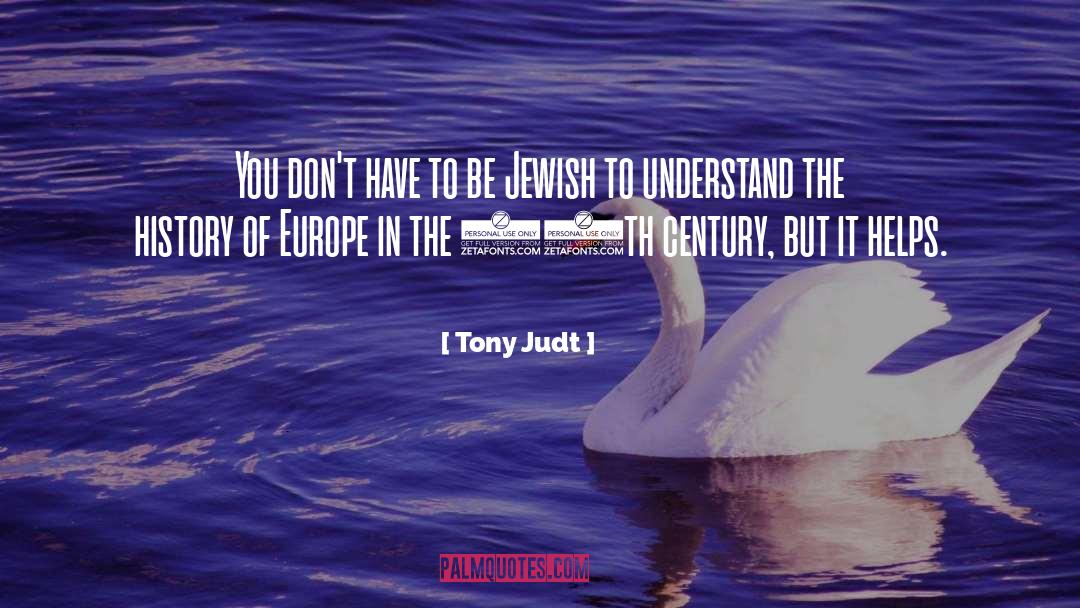 History Of Europe quotes by Tony Judt