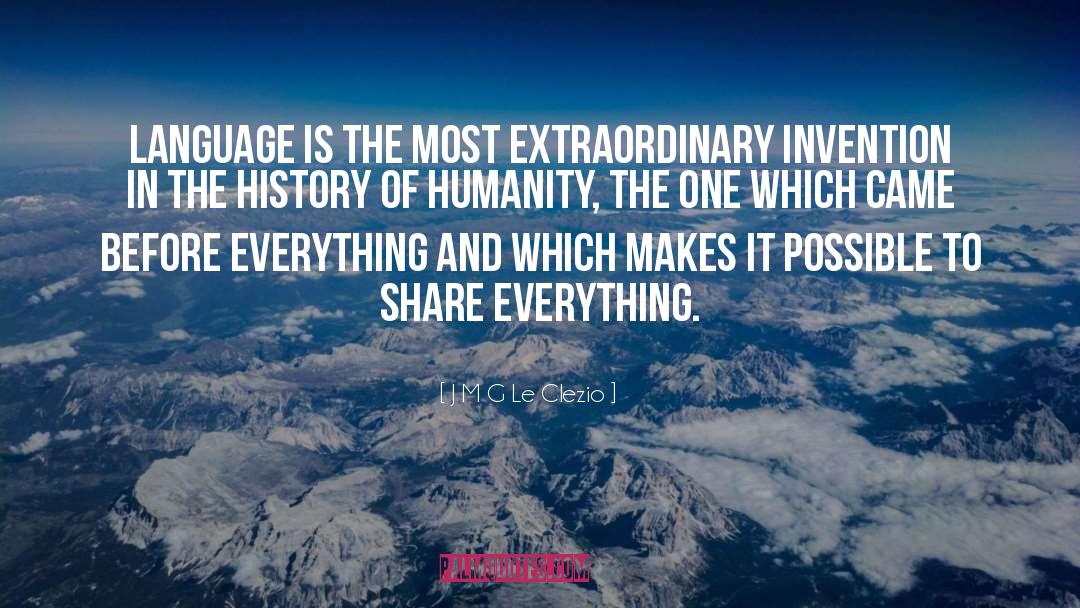 History Of Humanity quotes by J M G Le Clezio