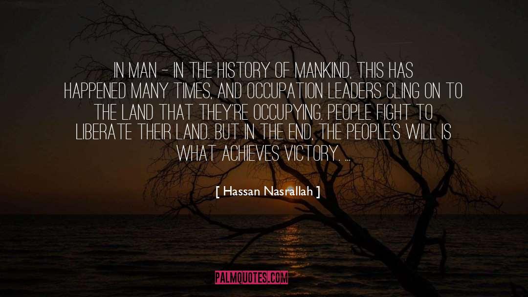 History Of Mankind quotes by Hassan Nasrallah