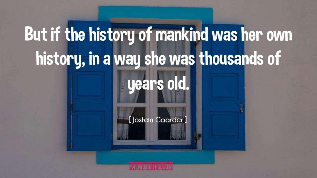 History Of Mankind quotes by Jostein Gaarder