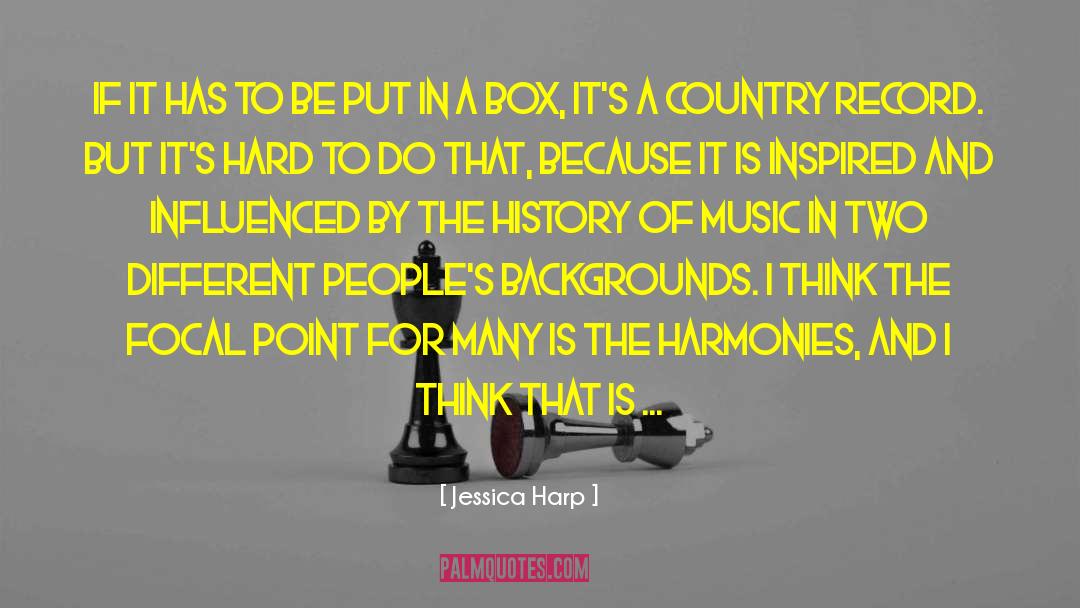 History Of Music quotes by Jessica Harp