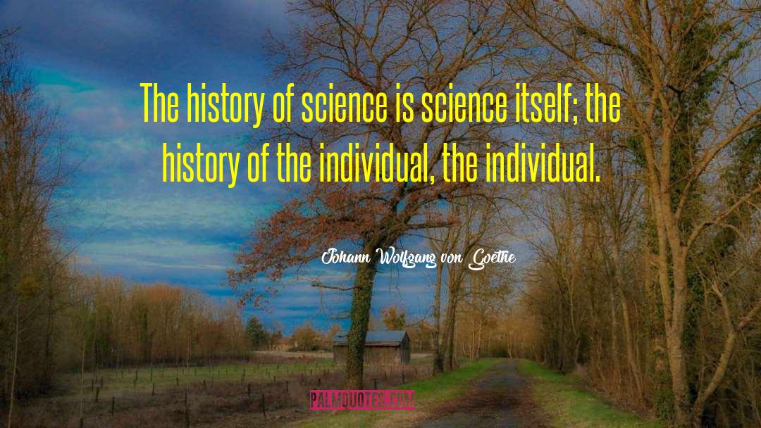 History Of Science quotes by Johann Wolfgang Von Goethe