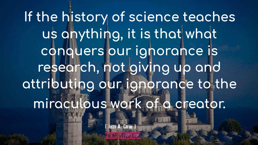 History Of Science quotes by Jerry A. Coyne