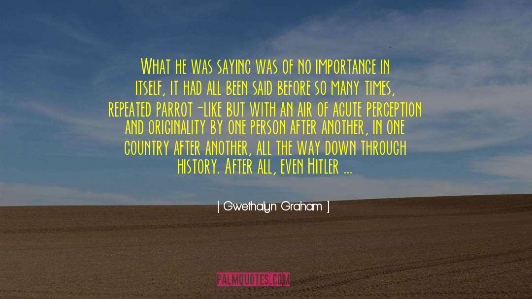 History Of The Earth quotes by Gwethalyn Graham