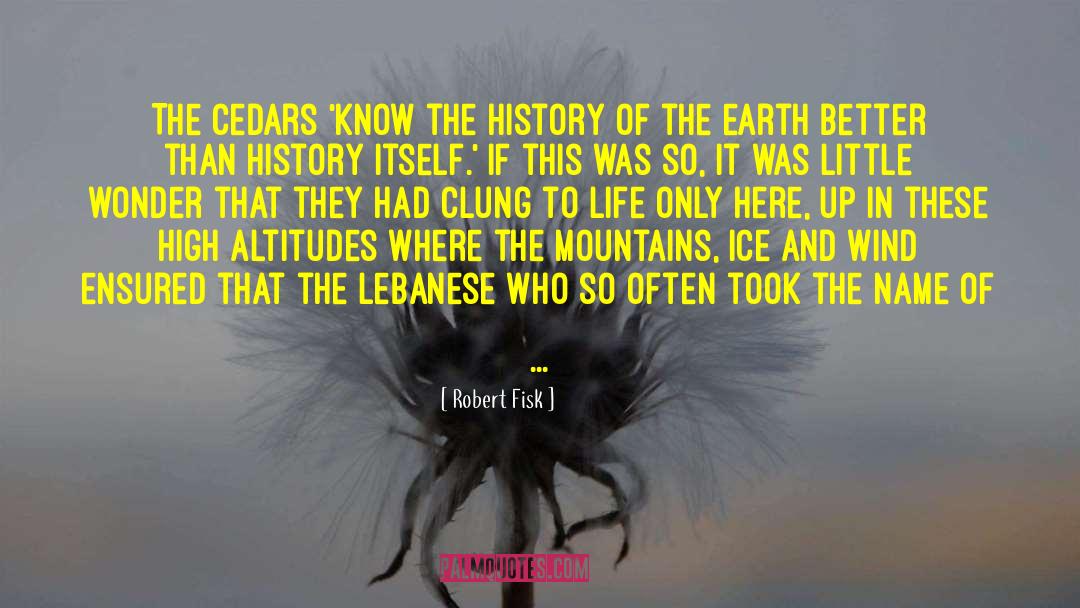 History Of The Earth quotes by Robert Fisk