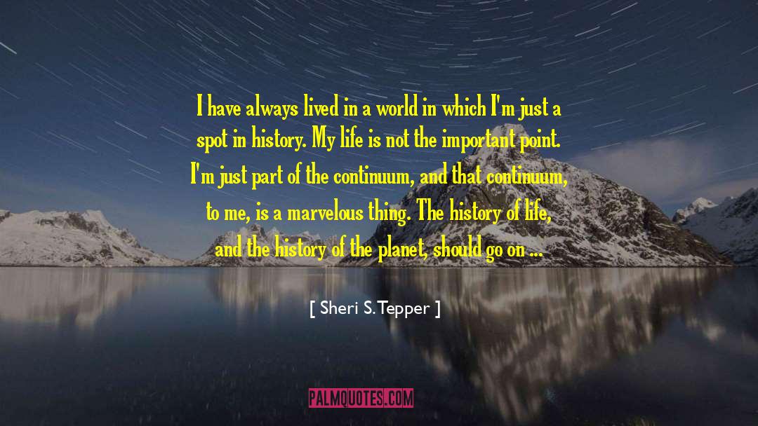 History Of The Planet quotes by Sheri S. Tepper