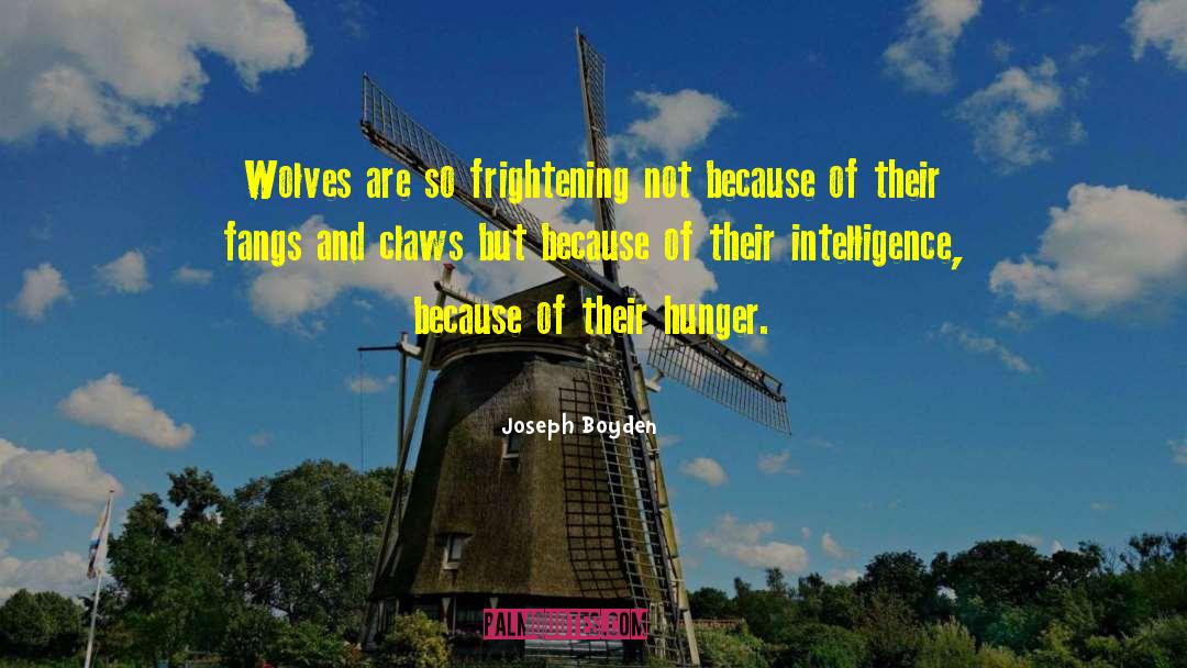 History Of Wolves quotes by Joseph Boyden