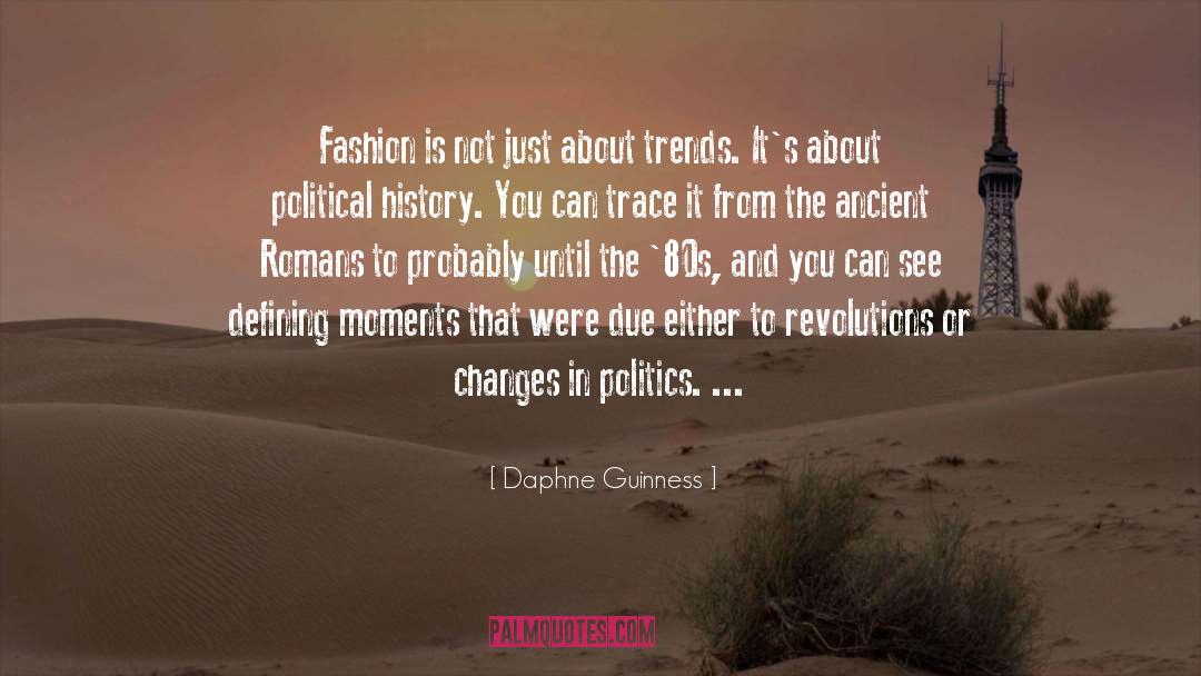 History Politics quotes by Daphne Guinness