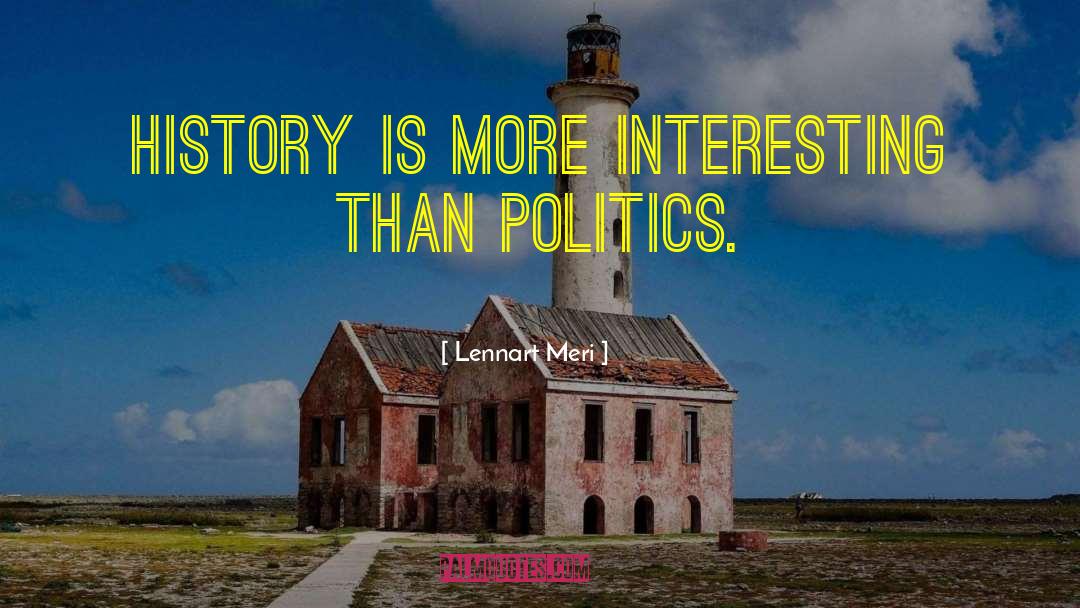 History Politics quotes by Lennart Meri