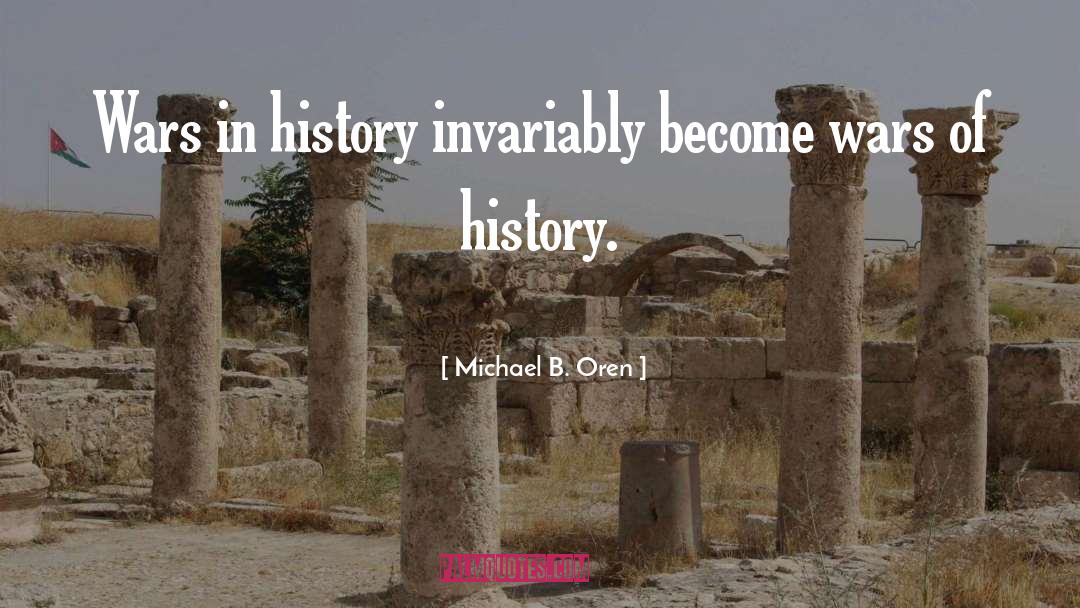 History quotes by Michael B. Oren