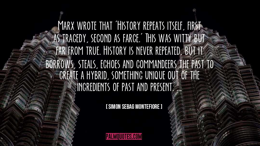 History Repeats Itself quotes by Simon Sebag Montefiore