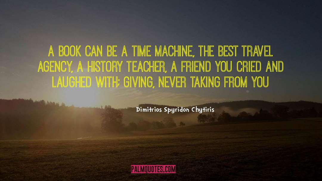 History Teacher quotes by Dimitrios Spyridon Chytiris