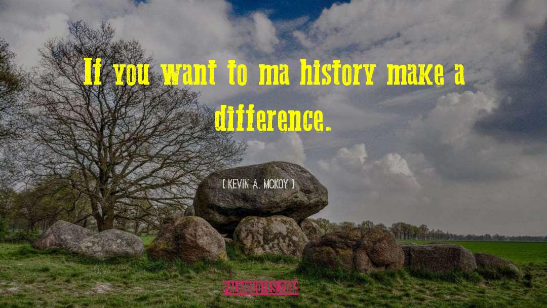 History Teacher quotes by Kevin A. McKoy