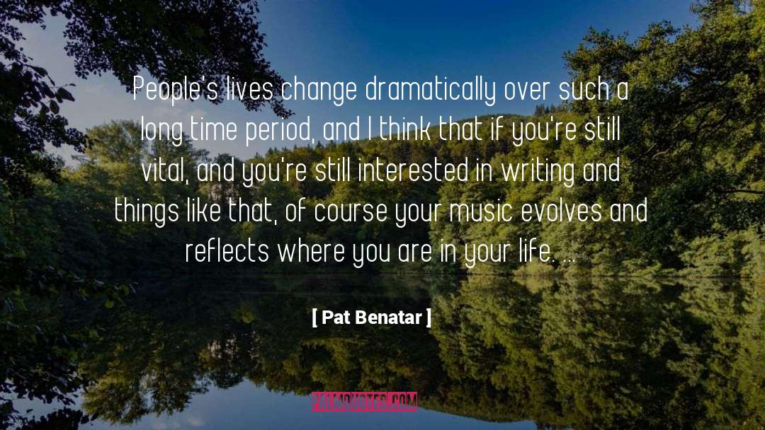History Time Change quotes by Pat Benatar