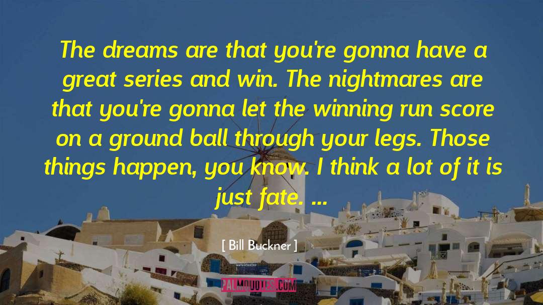 Hit The Ground And Run quotes by Bill Buckner