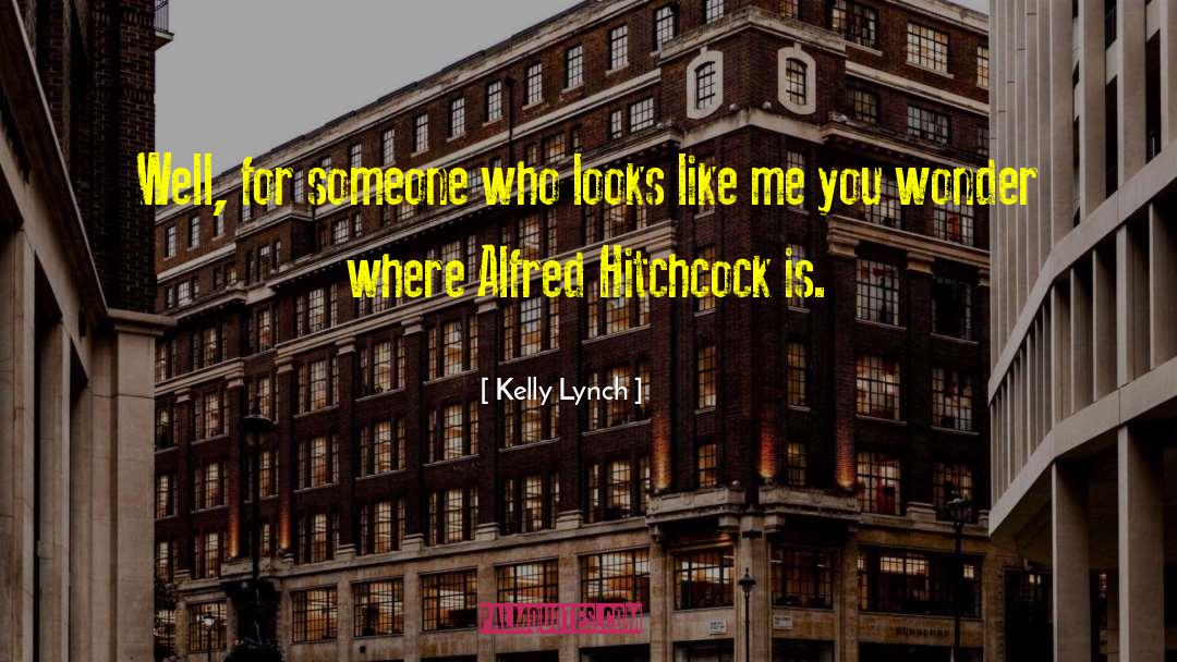 Hitchcock Rebecca quotes by Kelly Lynch