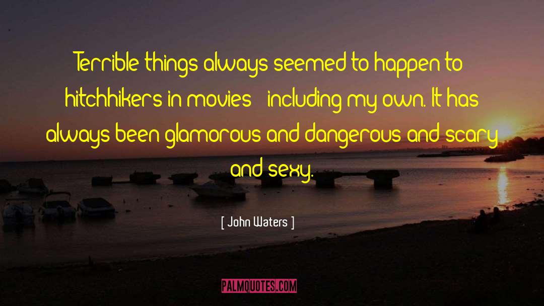 Hitchhikers quotes by John Waters