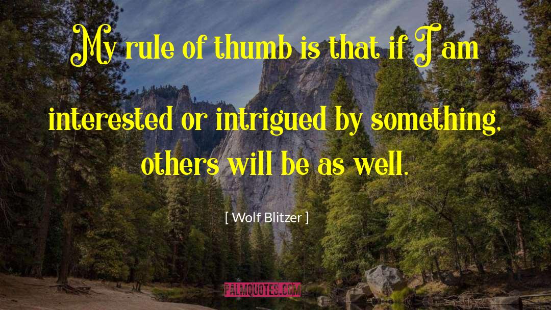 Hitchhikers Thumb quotes by Wolf Blitzer