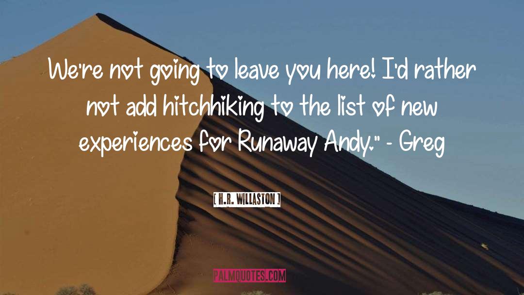 Hitchhiking quotes by H.R. Willaston